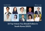 10 Top Voices You Should Follow in South Korea (2025)