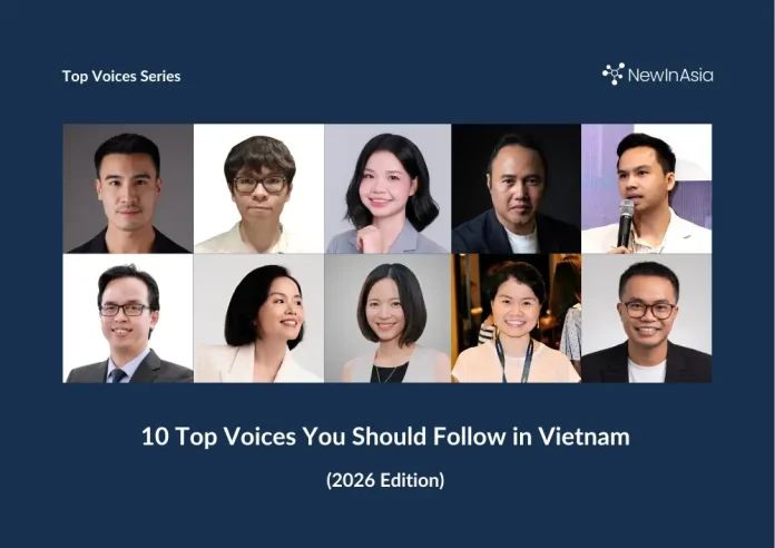 10 Top Voices You Should Follow in Vietnam (2026)