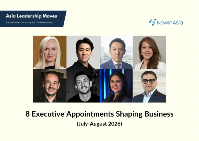Asia Leadership Moves 8 Executive Appointments Shaping Business