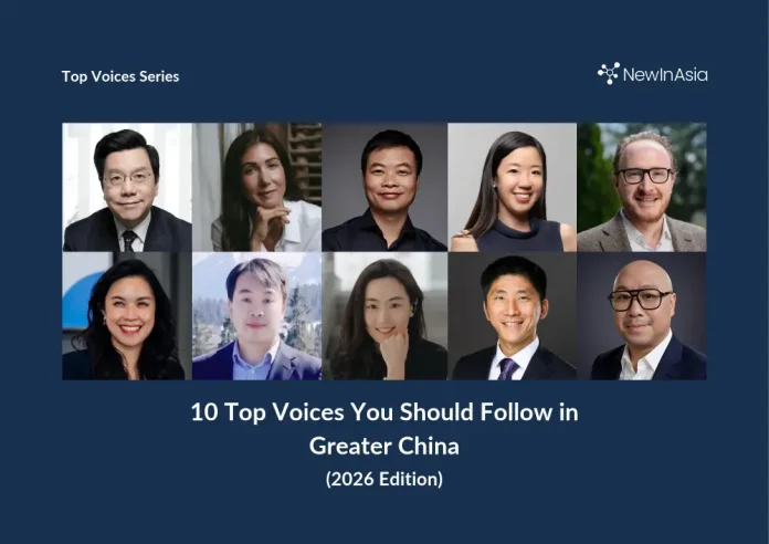 10 Top Voices You Should Follow in Greater China (2026)