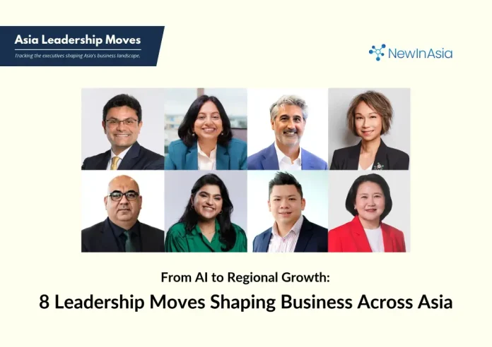 8 Executive Appointments in Asia 2026 Shaping Regional Growth
